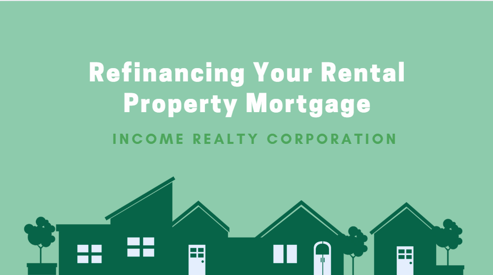 Refinancing Your Rental Property Mortgage